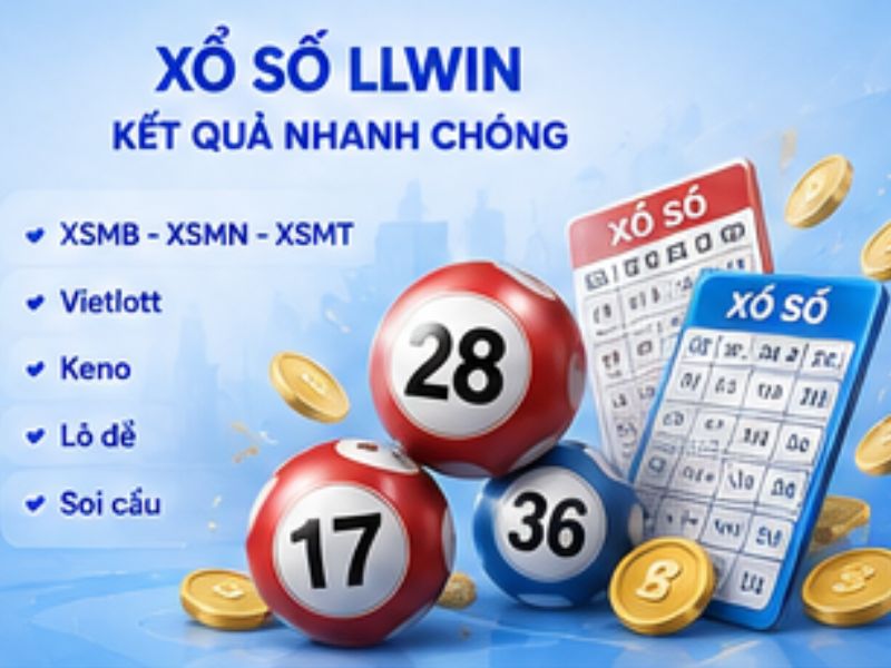 Xổ số LLWIN – Nhiều lựa chọn mỗi ngày