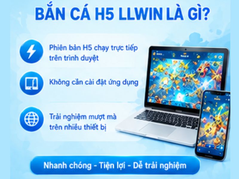 Bắn Cá H5 LLWIN là gì