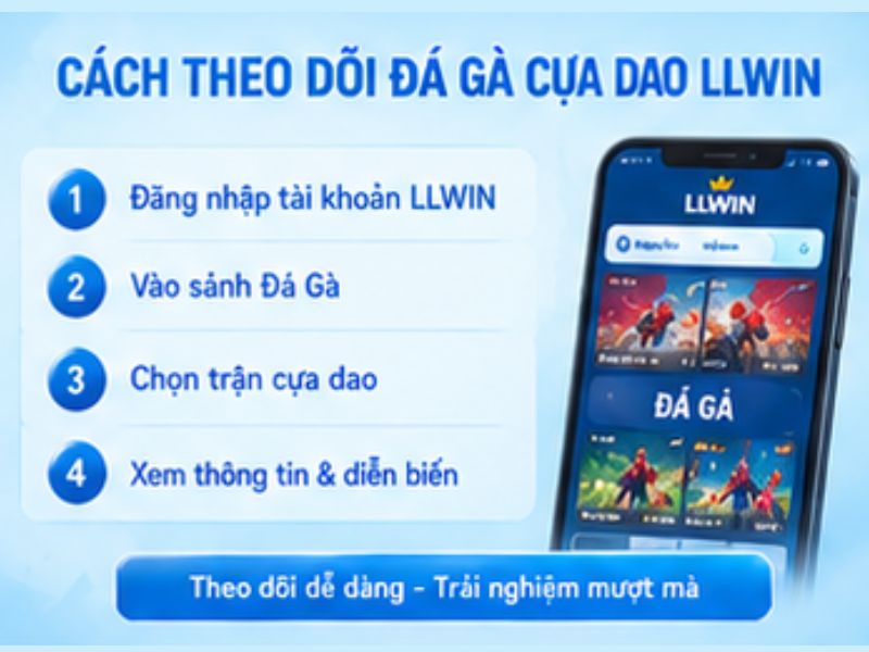 Cách theo dõi đá gà cựa dao LLWIN