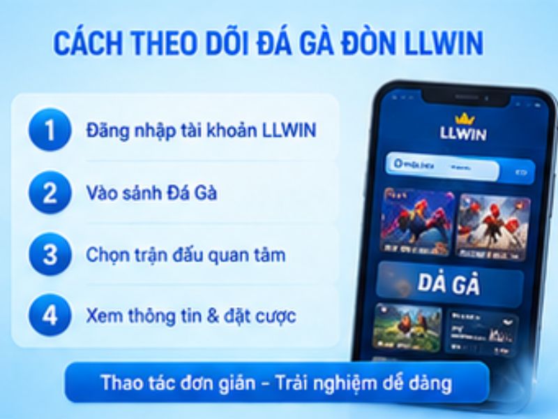 Cách theo dõi đá gà đòn LLWIN