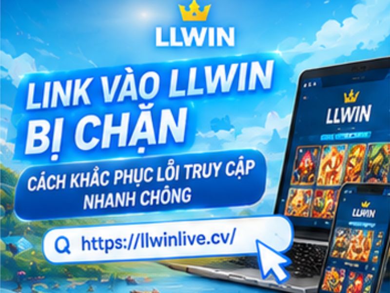 Link Vào LLWIN Bị Chặn