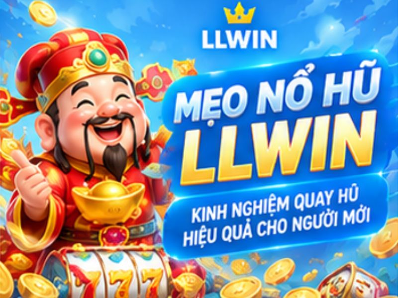 Mẹo Nổ Hũ LLWIN