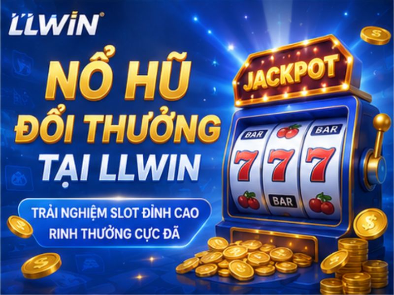 Nổ Hũ Đổi Thưởng LLWIN