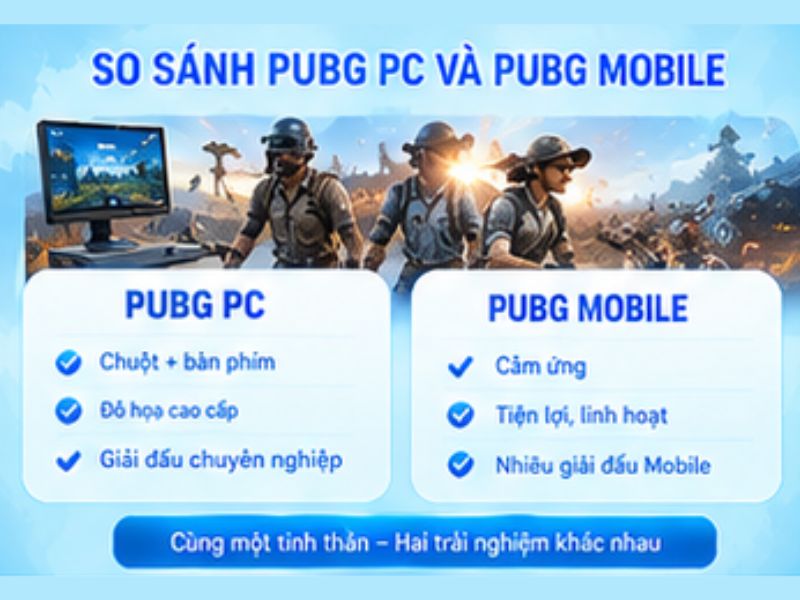 PUBG PC và PUBG Mobile có gì khác khi theo dõi kèo