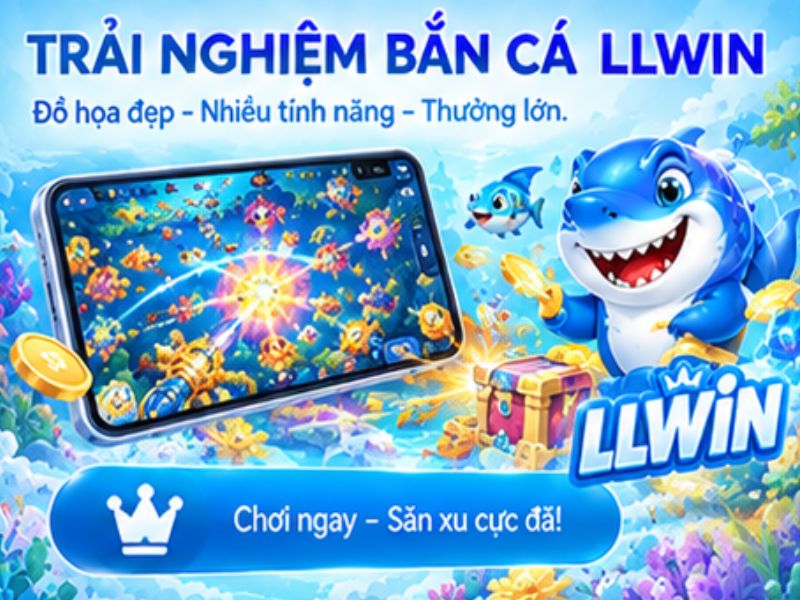 Vì Sao Cần Nắm Mẹo Bắn Cá LLWIN